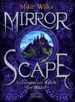 Mirrorscape - Gefangen im Reich der Bilder - Wilks, Mike