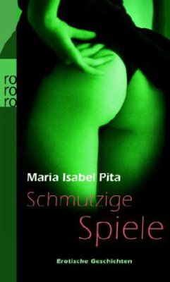 Schmutzige Spiele - Pita, Maria I.