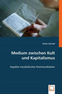 Medium zwischen Kult und Kapitalismus - Schmidl, Stefan