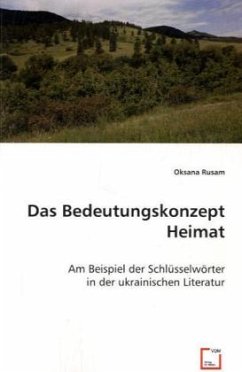 Das Bedeutungskonzept Heimat - Rusam, Oksana