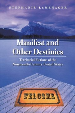 Manifest and Other Destinies - LeMenager, Stephanie