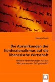 Die Auswirkungen des Konfessionalismus auf die libanesische Wirtschaft