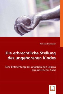 Die erbrechtliche Stellung des ungeborenen Kindes - Romana Brunnauer, Dr.