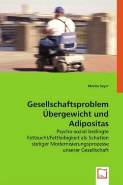 Gesellschaftsproblem Übergewicht und Adipositas - Seyer, Martin