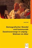 Demografischer Wandel und kommunale Daseinsvorsorge in Leipzig - Wohnen im Alter