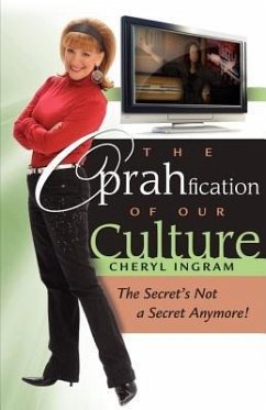 The Oprahfication of Our Culture - Ingram, Cheryl