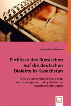 Einflüsse des Russischen auf die deutschen Dialekte in Kasachstan - Edao-Gabbassova, Dinara