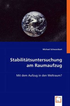 Stabilitätsuntersuchung am Raumaufzug - Schwarzbart, Michael