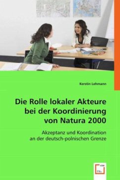 Die Rolle lokaler Akteure bei der Koordinierung von Natura 2000 - Lehmann, Kerstin