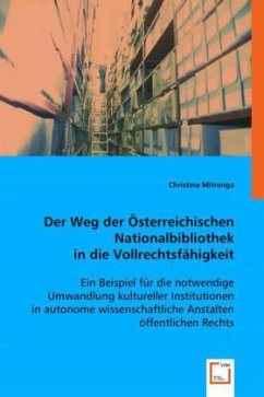 Der Weg der Österreichischen Nationalbibliothek in die Vollrechtsfähigkeit - Mitrenga, Christina