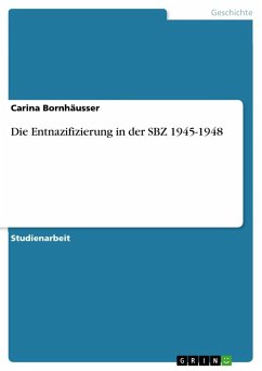 Die Entnazifizierung in der SBZ 1945-1948 - Bornhäusser, Carina