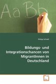 Bildungs- und Integrationschancen von MigrantInnen in Deutschland