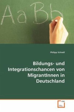 Bildungs- und Integrationschancen von MigrantInnen in Deutschland - Schnell, Philipp