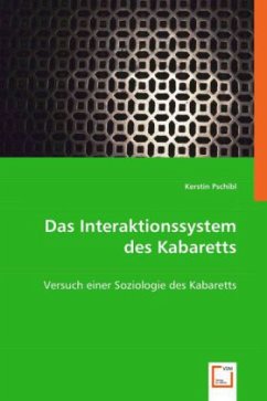 Das Interaktionssystem des Kabaretts - Pschibl, Kerstin