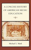 A Concise History of American Music Education