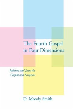 The Fourth Gospel in Four Dimensions - Smith, D Moody