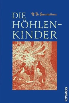 Die Höhlenkinder - Sonnleitner, Alois Th.