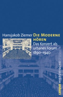 Die Moderne hören - Ziemer, Hansjakob