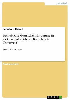 Betriebliche Gesundheitsförderung in kleinen und mittleren Betrieben in Österreich - Heinzl, Leonhard