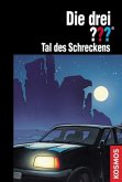 Tal des Schreckens / Die drei Fragezeichen Bd.98