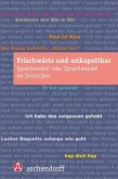 frischwärts und unkaputtbar. Sprachverfall oder Sprachwandel im Deutschen