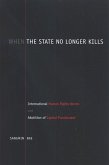 When the State No Longer Kills: International Human Rights Norms and Abolition of Capital Punishment