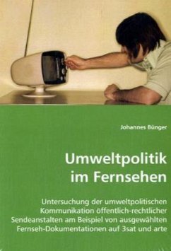 Umweltpolitik im Fernsehen - Bünger, Johannes