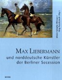 Max Liebermann und norddeutsche Künstler der Berliner Secession