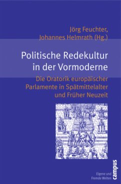 Politische Redekultur in der Vormoderne - Feuchter, Jörg / Helmrath, Johannes (Hrsg.)