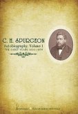 C.H. Spurgeon Autobiography: Volume 1: The Early Years, 1834-1859