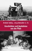 Bretzel-Adam, Grumbeerschoo & Co. Geschichten und Anekdoten aus der Pfalz