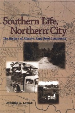Southern Life, Northern City: The History of Albany's Rapp Road Community - Lemak, Jennifer A.