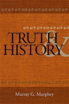 Truth and History - Murphey, Murray G.