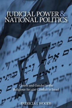 Judicial Power and National Politics: Courts and Gender in the Religious-Secular Conflict in Israel - Woods, Patricia J.