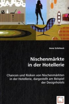 Nischenmärkte in der Hotellerie - Schirbock, Anne