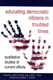 Educating Democratic Citizens in Troubled Times: Qualitative Studies of Current Efforts