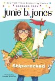 Junie B., First Grader: Shipwrecked