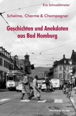 Geschichten und Anekdoten aus Bad Homburg - Schweiblmeier, Eva