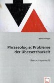 Phraseologie: Probleme der Übersetzbarkeit