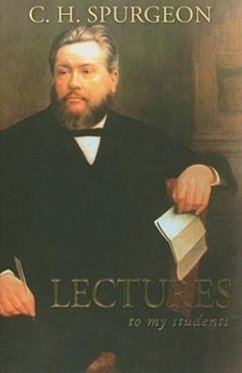 Lectures to My Students - Spurgeon, Charles Haddon