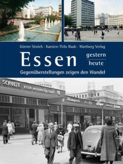 Essen gestern - heute - Streich, Günter; Raab, Karsten-Thilo