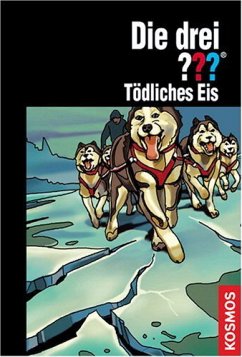 Tödliches Eis / Die drei Fragezeichen Bd.142