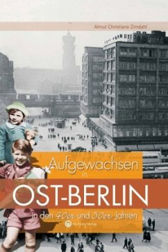 Cover Aufgewachsen in Ost-Berlin in den 40er und 50er Jahren