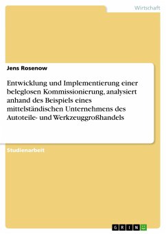 Entwicklung und Implementierung einer beleglosen Kommissionierung, analysiert anhand des Beispiels eines mittelständischen Unternehmens des Autoteile- und Werkzeuggroßhandels - Rosenow, Jens