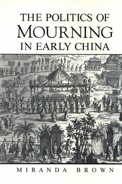 The Politics of Mourning in Early China - Brown, Miranda