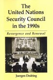 The United Nations Security Council in the 1990s: Resurgence and Renewal