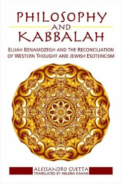 Philosophy and Kabbalah: Elijah Benamozegh and the Reconciliation of Western Thought and Jewish Esotericism - Guetta, Alessandro