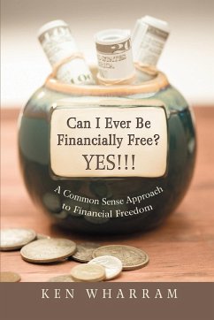 Can I Ever Be Financially Free? YES!!! - Wharram, Ken