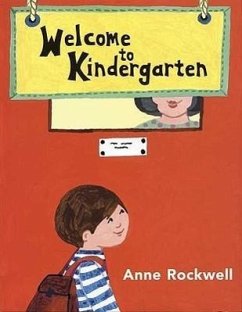 Welcome to Kindergarten - Rockwell, Anne