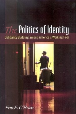 The Politics of Identity: Solidarity Building Among America's Working Poor - O'Brien, Erin E.